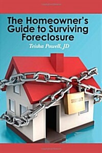The Homeowners Guide to Surviving Foreclosure (Paperback)