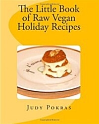 The Little Book of Raw Vegan Holiday Recipes (Paperback)