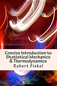 Concise Introduction to Statistical Mechanics and Thermodynamics (Paperback)