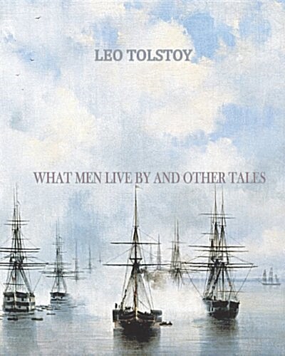 What Men Live by and Other Tales (Paperback)