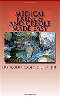 Medical French and Creole Made Easy (Paperback)