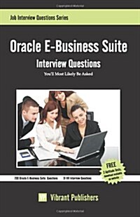 Oracle E-Business Suite Interview Questions Youll Most Likely Be Asked (Paperback)