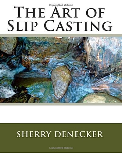 The Art of Slip Casting (Paperback)