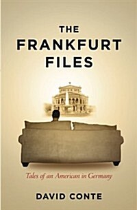 The Frankfurt Files: Tales of an American in Germany (Paperback)