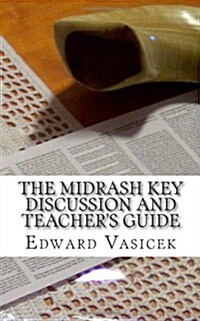 The Midrash Key Discussion and Teachers Guide: For Group Study (Paperback)