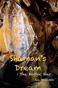 Shamans Dream: The Modoc War (Paperback)