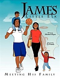 James Little Elk: Meeting His Family (Paperback)