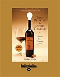 Wine Drinking for Inspired Thinking: Uncork Your Creative Juices (Paperback)