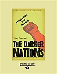 The Darker Nations: A Peoples History of the Third World (Large Print 16pt) (Paperback)