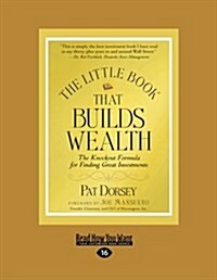 The Little Book That Builds Wealth (Large Print 16pt) (Paperback, 16)