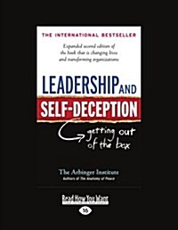 Leadership and Self-Deception: Getting Out of the Box (Large Print 16pt) (Paperback, 16)