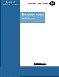 The Parihaka Woman (Paperback, Large Print 16 pt)