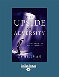 The Upside of Adversity: Rising from the Pit to Greatness (Large Print 16pt) (Paperback, 16th)