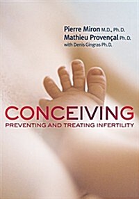 Conceiving: Preventing and Treating Infertility (Paperback)