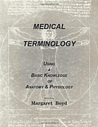 Medical Terminology: A Practical Self-Help Guide to Master Medical Terms (Paperback)