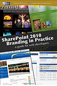 Sharepoint 2010 Branding in Practice: A Guide for Web Developers (Paperback)