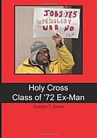 Holy Cross Class of 72 Ex-Man (Paperback)