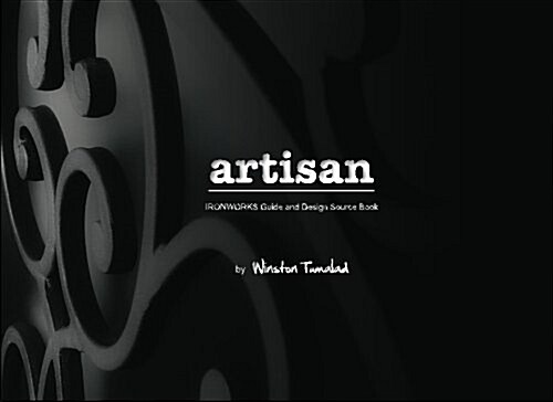 ARTISAN: Iron Works Guide and Design Source Book (Paperback)