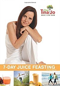 Real Life Raw 7-Day Juice Feasting (Paperback)