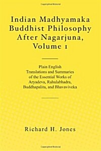 Indian Madhyamaka Buddhist Philosophy After Nagarjuna, Volume 1 (Paperback)
