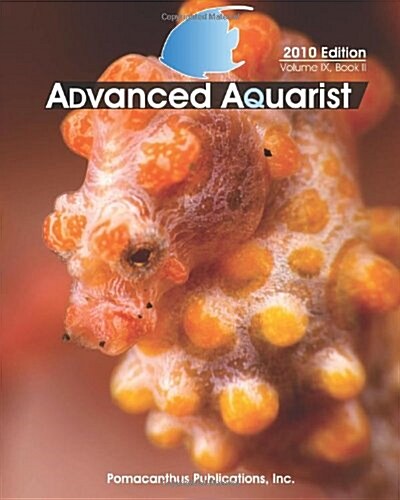 Advanced Aquarist, Volume IX, Book II: 2010 Edition (Paperback)