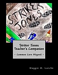 Striker Jones Teachers Companion (Paperback)