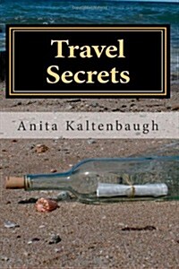 Travel Secrets: Insider Guide to Planning, Affording and Taking More Vacations (2017 Edition) (Paperback)