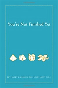 Youre Not Finished Yet (Paperback)