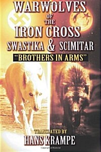 Warwolves of the Iron Cross: Swastika and Scimitar: Brothers in Arms (Paperback)