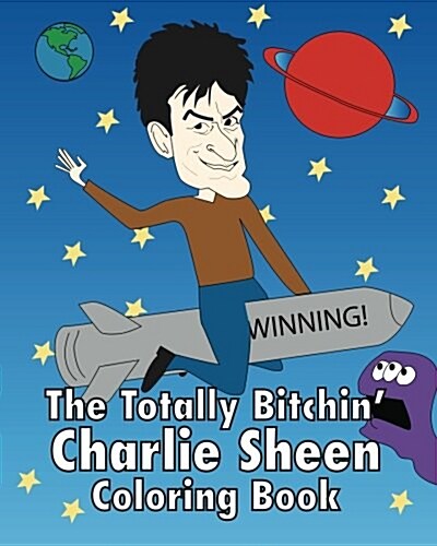 The Totally Bitchin Charlie Sheen Coloring Book (Paperback)