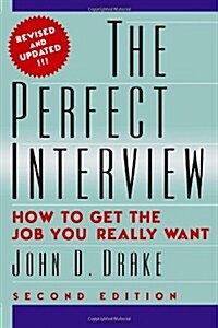 The Perfect Interview: How to Get the Job You Really Want (Paperback)