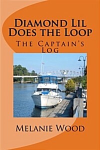 The Captains Log - Diamond Lil Does the Loop (Paperback)