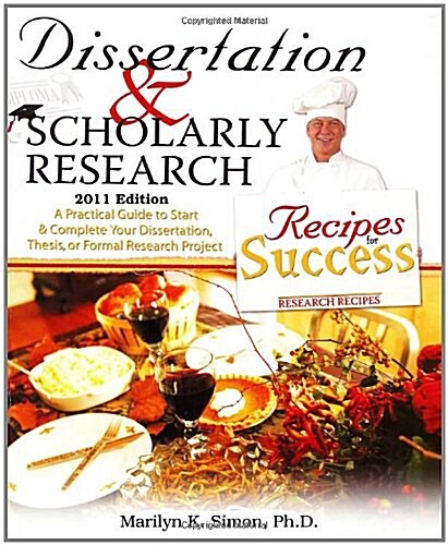 Dissertation and Scholarly Research: Recipes for Success: 2011 Edition (Paperback)