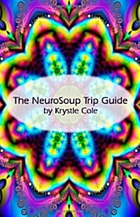 The Neurosoup Trip Guide (Paperback)