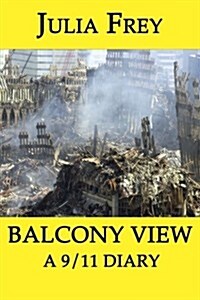 Balcony View - A 9/11 Diary (Paperback)