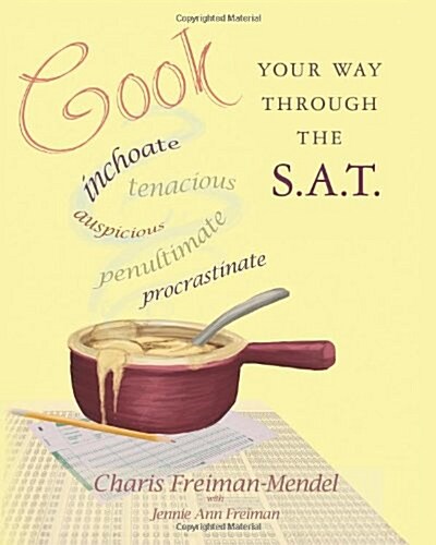 Cook Your Way Through the S.A.T. (Paperback)