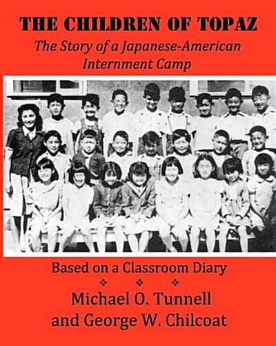 The Children of Topaz: The Story of a Japanese-American Internment Camp Based on a Classroom Diary (Paperback)