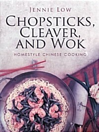 Chopsticks, Cleaver, and Wok (Paperback)