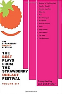 The Best Plays from the Strawberry One-Act Festival: Volume Six (Paperback)