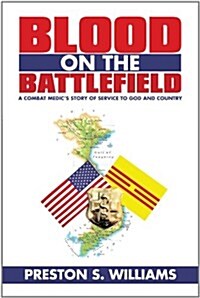 Blood on the Battlefield: A Combat Medics Story of Service to God and Country (Paperback)