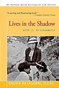 Lives in the Shadow with J. Krishnamurti (Paperback)