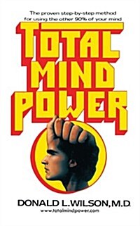 Total Mind Power: How to Use the Other 90% of Your Mind (Paperback)