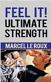 Feel It! Ultimate Strength (Paperback)