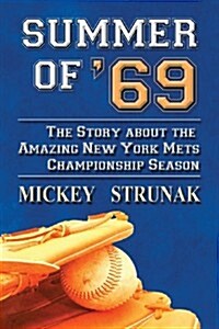 Summer of 69: The Story about the Amazing New York Mets Championship Season (Paperback)