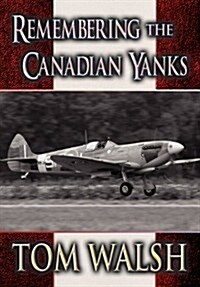 Remembering the Canadian Yanks (Hardcover)