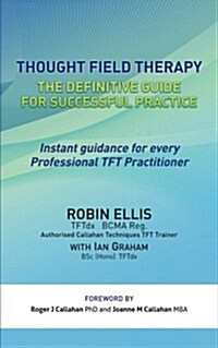 Thought Field Therapy: The Definitive Guide for Successful Practice (Paperback)