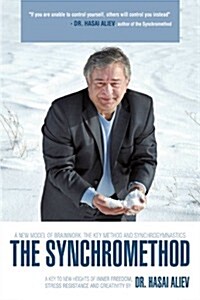 The Synchromethod: A Key to New Heights of Inner Freedom, Stress Resistance and Creativity (Paperback)