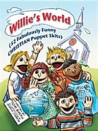 Willies World: (52 Fabulously Funny Christian Puppet Skits) (Paperback)