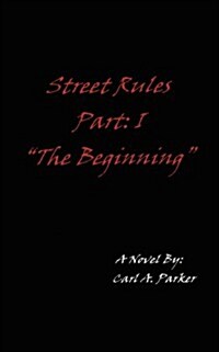 Street Rules Part 1: The Beginning (Paperback)
