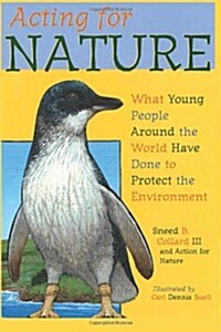 Acting for Nature: What Young People Around the World Have Done to Protect the Environment (Paperback)